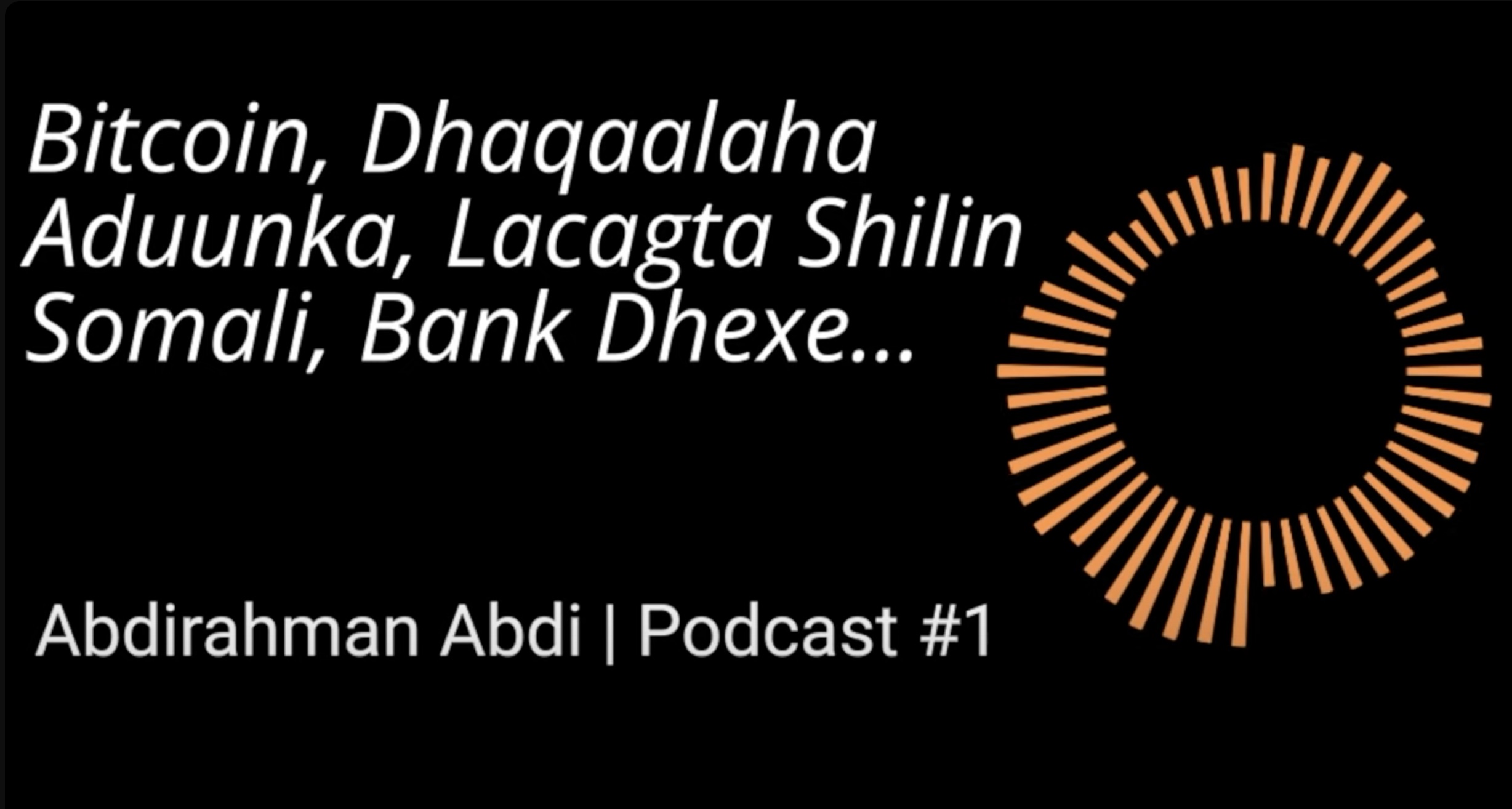 Read more about the article Bitcoin, Kiribto, Dhaqaalaha Aduunka, Lacagaha, Shilling Somali, Bank Dhexe. (Bitcoin, Crypto, Economics, Monetary system & Somali Shillings) Podcast #1.